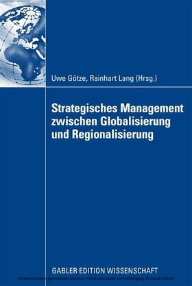 Götze / Lang | Strategisches Management zwischen Globalisierung und Regionalisierung | E-Book | sack.de