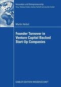 Heibel |  Founder Turnover in Venture Capital Backed Start-Up Companies | eBook | Sack Fachmedien