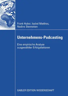 Huber / Matthes / Stenneken |  Unternehmens-Podcasting | eBook | Sack Fachmedien