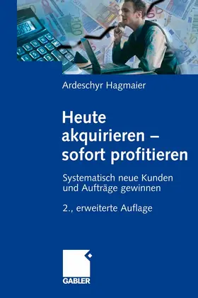 Hagmaier |  Heute akquirieren - sofort profitieren | eBook | Sack Fachmedien