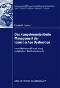 Fischer |  Das kompetenzorientierte Management der touristischen Destination | eBook | Sack Fachmedien