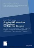 Müller-Langer |  Creating R&D Incentives for Medicines for Neglected Diseases | eBook | Sack Fachmedien