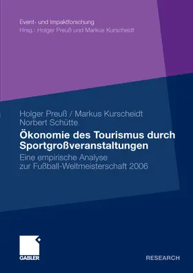 Preuß / Kurscheidt / Schütte |  Ökonomie des Tourismus durch Sportgroßveranstaltungen | eBook | Sack Fachmedien