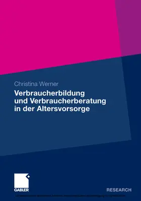 Werner |  Verbraucherbildung und Verbraucherberatung in der Altersvorsorge | eBook | Sack Fachmedien