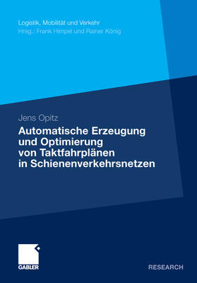 Opitz | Automatische Erzeugung und Optimierung von Taktfahrplänen in Schienenverkehrsnetzen | E-Book | sack.de
