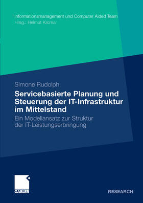 Rudolph |  Servicebasierte Planung und Steuerung der IT-Infrastruktur im Mittelstand | eBook | Sack Fachmedien