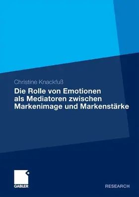 Knackfuß | Die Rolle von Emotionen als Mediatoren zwischen Markenimage und Markenstärke | E-Book | sack.de