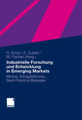 Ernst / Dubiel / Fischer |  Industrielle Forschung und Entwicklung in Emerging Markets | eBook | Sack Fachmedien