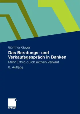 Geyer | Das Beratungs- und Verkaufsgespräch in Banken | E-Book | www.sack.de