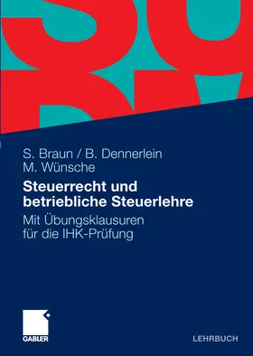 Braun / Dennerlein / Wünsche |  Steuerrecht und betriebliche Steuerlehre | eBook | Sack Fachmedien