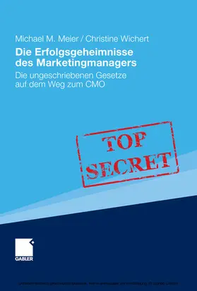 Meier / Wichert |  Die Erfolgsgeheimnisse des Marketingmanagers | eBook | Sack Fachmedien