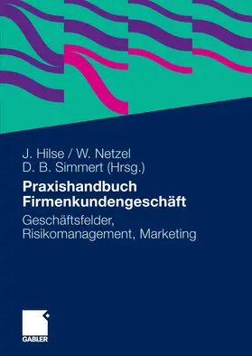 Hilse / Netzel / Simmert | Praxishandbuch Firmenkundengeschäft | E-Book | www.sack.de