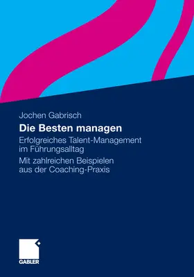 Gabrisch |  Die Besten managen | eBook | Sack Fachmedien
