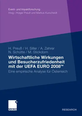 Preuß / Siller / Schütte |  Wirtschaftliche Wirkungen und Besucherzufriedenheit mit der UEFA EURO 2008TM | eBook | Sack Fachmedien