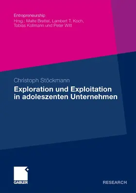 Stöckmann |  Exploration und Exploitation in adoleszenten Unternehmen | eBook | Sack Fachmedien