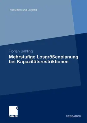Sahling | Mehrstufige Losgrößenplanung bei Kapazitätsrestriktionen | E-Book | www.sack.de