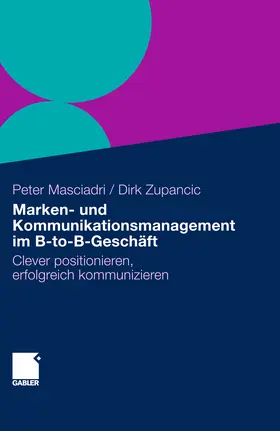Masciadri / Zupancic |  Marken- und Kommunikationsmanagement im B-to-B-Geschäft | eBook | Sack Fachmedien