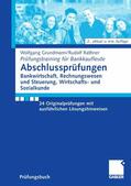 Grundmann / Rathner / Glasner |  Abschlussprüfungen Bankwirtschaft, Rechnungswesen und Steuerung, Wirtschafts- und Sozialkunde | eBook | Sack Fachmedien