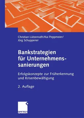 Lützenrath / Peppmeier / Schuppener | Bankstrategien für Unternehmenssanierungen | E-Book | www.sack.de