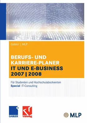 Brink / Ernst-Auch / Faber |  Gabler / MLP Berufs- und Karriere-Planer IT und e-business 2007/2008 | eBook | Sack Fachmedien