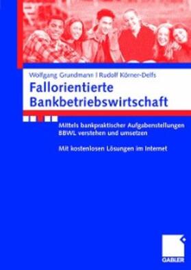 Grundmann / Körner-Delfs | Fallorientierte Bankbetriebswirtschaft | E-Book | sack.de