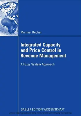 Becher |  Integrated Capacity and Price Control in Revenue Management | eBook | Sack Fachmedien