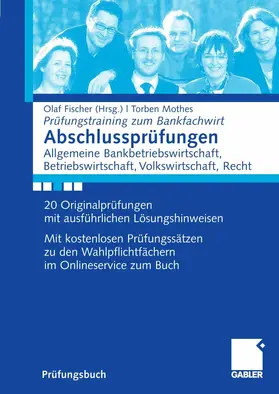 Mothes / Fischer |  Abschlussprüfungen Allgemeine Bankwirtschaft, Betriebswirtschaft, Volkswirtschaft, Recht | eBook | Sack Fachmedien