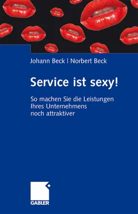 Beck |  Service ist sexy! | eBook | Sack Fachmedien