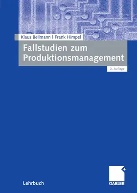Bellmann / Himpel |  Fallstudien zum Produktionsmanagement | eBook | Sack Fachmedien