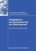 Huber / Matthes / Dreckmeier |  Erfolgsfaktoren des Sportsponsorings bei Großereignissen | eBook | Sack Fachmedien