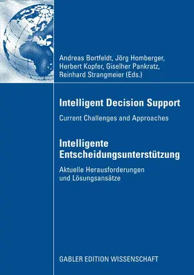Bortfeldt / Homberger / Kopfer |  Intelligent Decision Support - Intelligente Entscheidungsunterstützung | eBook | Sack Fachmedien