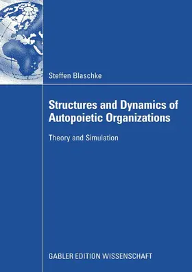 Blaschke |  Structures and Dynamics of Autopoietic Organizations | eBook | Sack Fachmedien