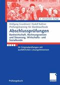 Grundmann / Rathner |  Abschlussprüfungen Bankwirtschaft, Rechnungswesen und Steuerung, Wirtschafts- und Sozialkunde | eBook | Sack Fachmedien
