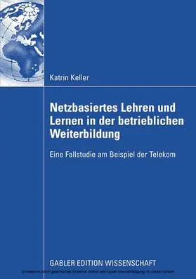 Keller |  Netzbasiertes Lehren und Lernen in der betrieblichen Weiterbildung | eBook | Sack Fachmedien