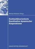 Hülsmann |  Kontinuitätsorientierte Koordination dynamischer Kooperationen | eBook | Sack Fachmedien