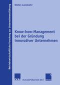Landwehr |  Landwehr, S: Know-how-Management bei der Gründung innovative | Buch |  Sack Fachmedien