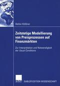 Klößner |  Zeitstetige Modellierung von Preisprozessen auf Finanzmärkten | Buch |  Sack Fachmedien