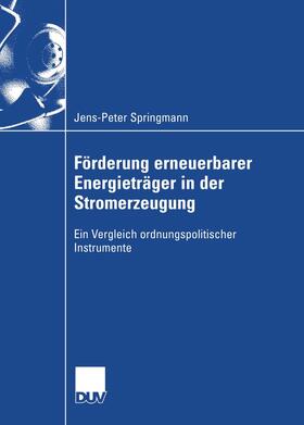 Springmann | Förderung erneuerbarer Energieträger in der Stromerzeugung | Buch | 978-3-8350-0038-4 | sack.de