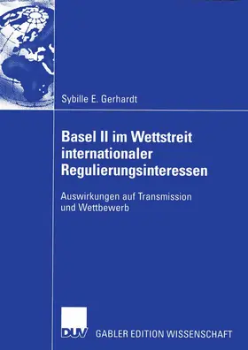 Gerhardt |  Basel II im Wettstreit internationaler Regulierungsinteressen | Buch |  Sack Fachmedien