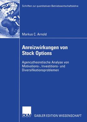 Arnold |  Arnold, M: Anreizwirkungen von Stock Options | Buch |  Sack Fachmedien