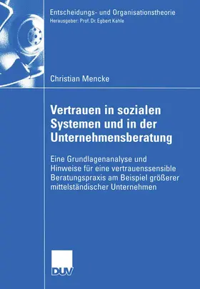 Mencke |  Vertrauen in Sozialen Systemen und in der Unternehmensberatung | Buch |  Sack Fachmedien