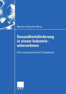 Fröschle-Mess | Fröschle-Mess, M: Gesundheitsförderung in einem Industrieunt | Buch | 978-3-8350-0111-4 | sack.de