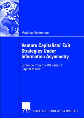 Eckermann |  Venture Capitalists' Exit Strategies under Information Asymmetry | Buch |  Sack Fachmedien