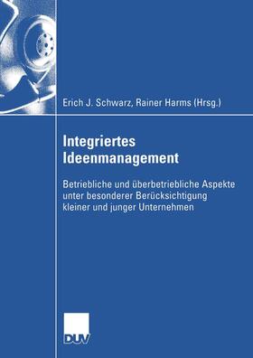 Schwarz / Harms | Integriertes Ideenmanagement | Buch | 978-3-8350-0140-4 | sack.de