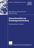 Werner / Kranzusch / Kay |  Werner, A: Unternehmerbild und Gründungsentscheidung | Buch |  Sack Fachmedien