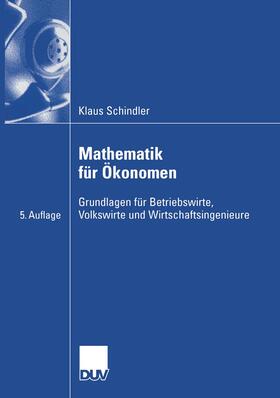 Schindler | Schindler, K: Mathematik für Ökonomen | Buch | 978-3-8350-0192-3 | sack.de
