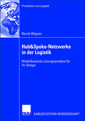 Wagner | Wagner, B: Hub&Spoke-Netzwerke in der Logistik | Buch | 978-3-8350-0206-7 | sack.de