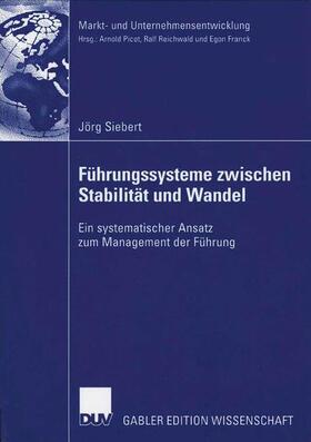 Siebert | Siebert, J: Führungssysteme zwischen Stabilität und Wandel | Buch | 978-3-8350-0245-6 | sack.de