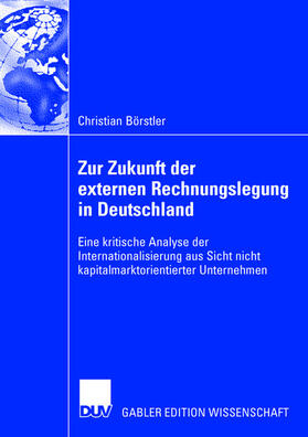 Börstler | Zur Zukunft der externen Rechnungslegung in Deutschland | Buch | 978-3-8350-0285-2 | sack.de