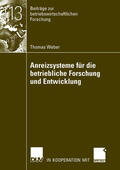 Weber |  Weber, T: Anreizsysteme für die betriebliche Forschung und E | Buch |  Sack Fachmedien